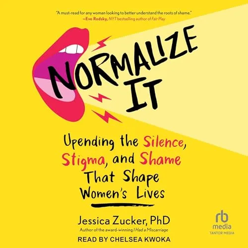 Normalize It By Jessica Zucker PhD
